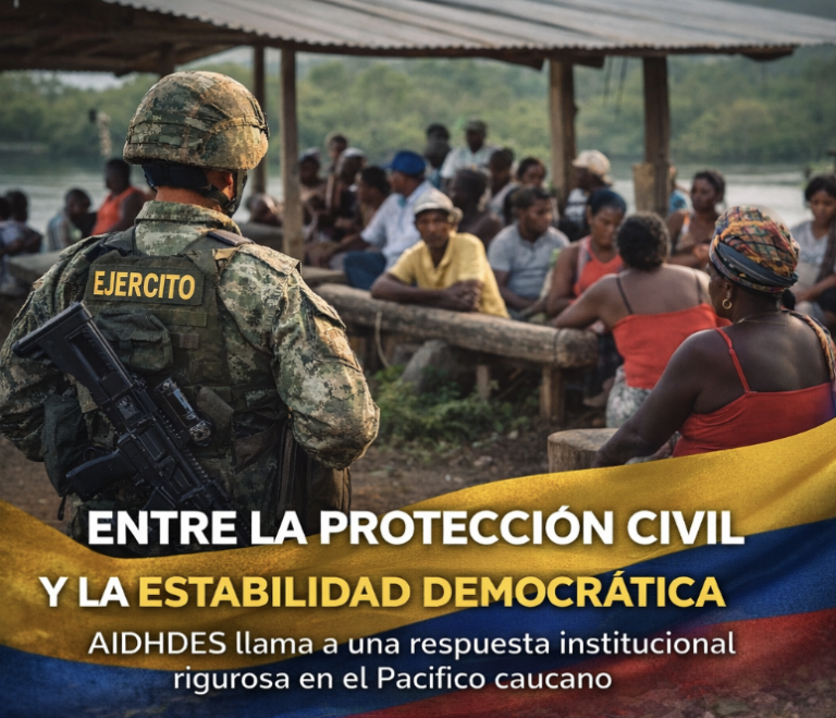 Entre la protección civil y la estabilidad democrática: AIDHDES llama a una respuesta institucional rigurosa en el Pacífico colombiano